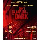 Don't Be Afraid of the Dark